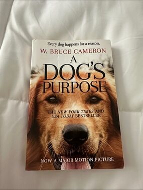 A Dog's Purpose by W. Bruce Cameron